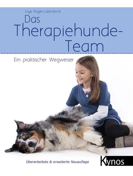 Das Therapiehunde-Team, Gebundene Ausgabe von Inge Röger-Lakenbrink, Kynos Verlag, 978-3-95464-159-8