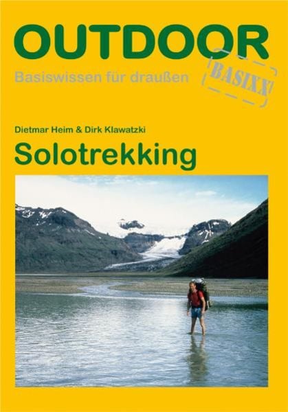Solotrekking, Taschenbuch von Dietmar Heim , Dirk Klawatzki, Stein, Conrad, Verlag, 9783866860452