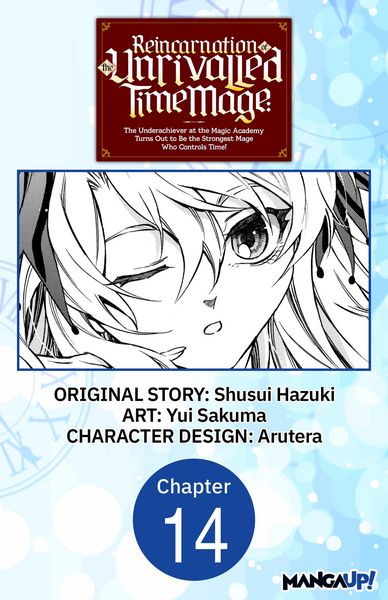 Produktbild: Reincarnation of the Unrivalled Time Mage: The Underachiever at the Magic Academy Turns Out to Be the Strongest Mage Who Controls Time! #014