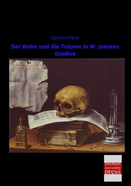Der Wahn und die Träume in W. Jensens Gradiva, Taschenbuch von Sigmund Freud, Bremen University Press, 9783955626679