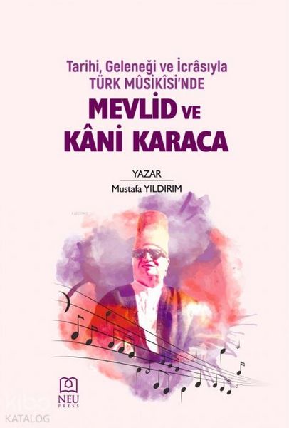 Produktbild: Tarihi, Gelenegi ve Icrasiyla T&uuml;rk Msikisinde Mevlid ve Kani Karaca