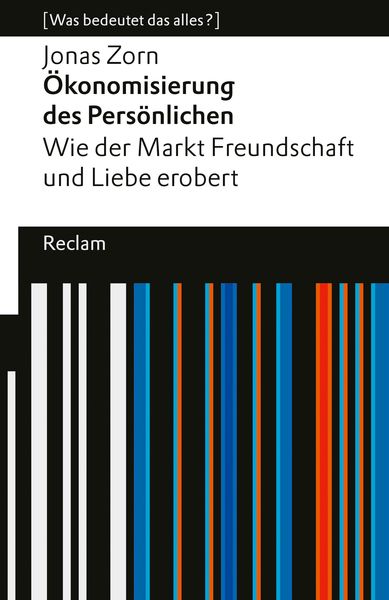Produktbild: Ökonomisierung des Persönlichen. Wie der Markt Freundschaft und Liebe erobert.