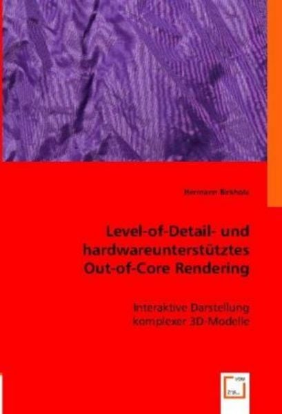 Birkholz, H: Level-of-Detail- und hardwareunterstütztes Out-, Taschenbuch von Hermann Birkholz, VDM, 9783836477345