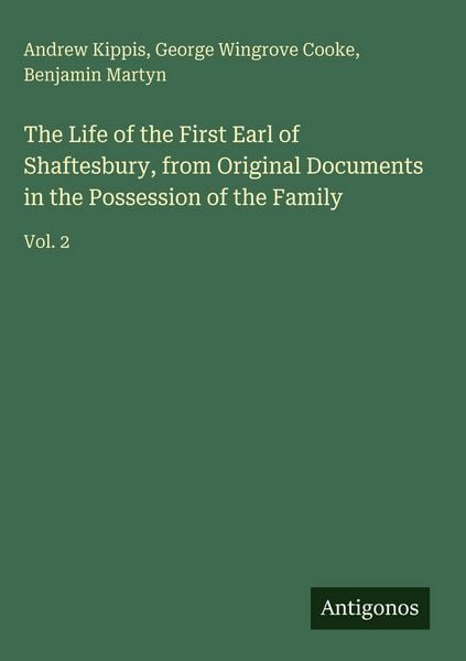 Produktbild: The Life of the First Earl of Shaftesbury, from Original Documents in the Possession of the Family