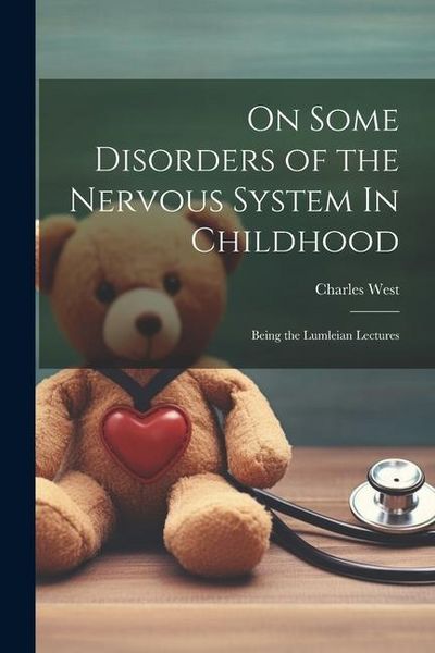 Produktbild: On Some Disorders of the Nervous System In Childhood: Being the Lumleian Lectures