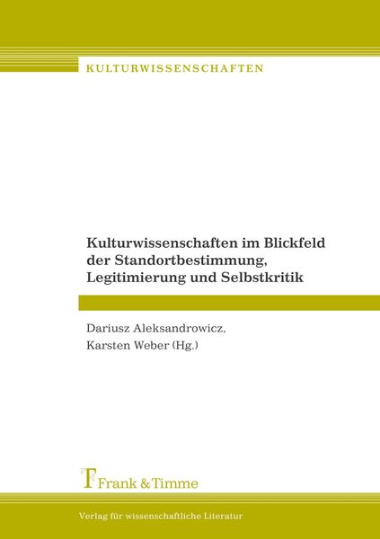 Produktbild: Kulturwissenschaften im Blickfeld der Standortbestimmung, Legitimierung und Selbstkritik