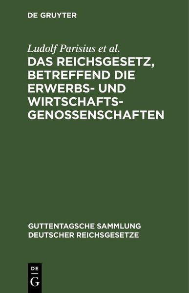 Produktbild: Das Reichsgesetz, betreffend die Erwerbs- und Wirtschaftsgenossenschaften