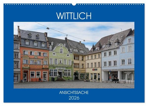 Produktbild: Wittlich - Ansichtssache (Wandkalender 2026 DIN A2 quer), CALVENDO Monatskalender