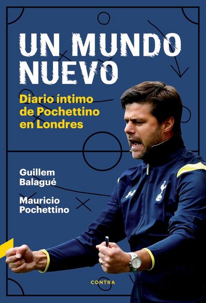 Produktbild: Un mundo nuevo : diario &iacute;ntimo de Pochettino en Londres