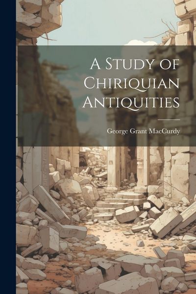 Produktbild: A Study of Chiriquian Antiquities