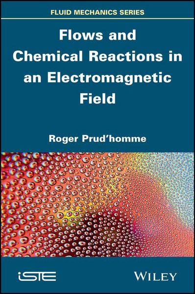 Produktbild: Flows and Chemical Reactions in an Electromagnetic Field