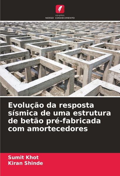Produktbild: Evolu&ccedil;&atilde;o da resposta s&iacute;smica de uma estrutura de bet&atilde;o pr&eacute;-fabricada com amortecedores