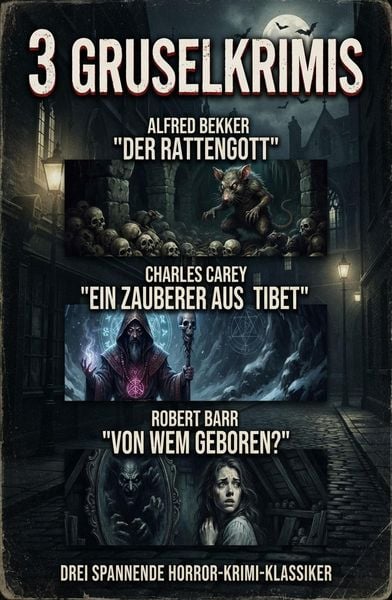 Produktbild: 3 Gruselkrimis: Der Rattengott / Ein Zauberer aus Tibet / Von wem geboren?