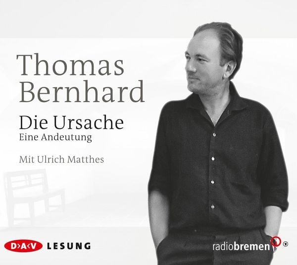Die Ursache - Thomas Bernhard, Audio, 4056198051542