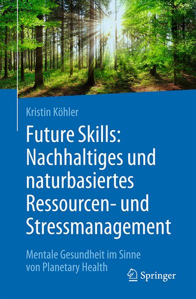Produktbild: Future Skills: Nachhaltiges und naturbasiertes Ressourcen- und Stressmanagement