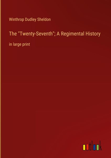 Produktbild: The "Twenty-Seventh"; A Regimental History