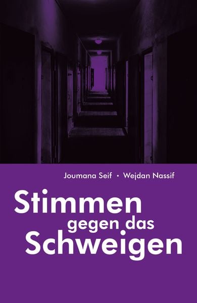 Stimmen gegen das Schweigen, Gebundene Ausgabe von Joumana Seif , Wejdan Nassif, Hirnkost, 9783948675622