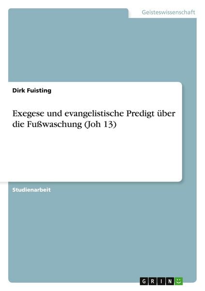 Produktbild: Exegese und evangelistische Predigt &uuml;ber die Fu&szlig;waschung (Joh 13)