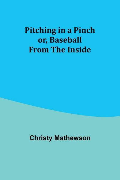 Produktbild: Pitching in a Pinch; or, Baseball from the Inside
