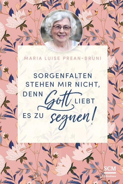 Produktbild: Sorgenfalten stehen mir nicht, denn Gott liebt es zu segnen!