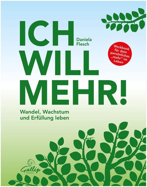 Ich will mehr!, Taschenbuch von Daniela Flesch, Gallip Verlag & Media, 978-3-9825650-8-8