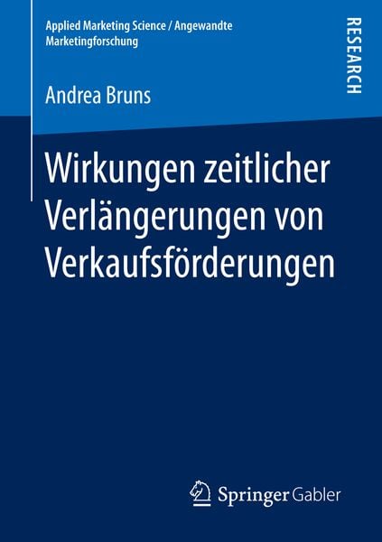 Wirkungen zeitlicher Verlängerungen von Verkaufsförderungen, Taschenbuch von Andrea Bruns, Springer Fachmedien Wiesbaden GmbH, 9783658141493