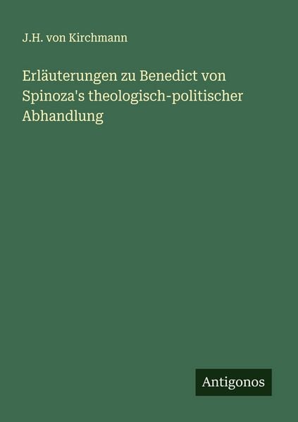 Produktbild: Erl&auml;uterungen zu Benedict von Spinoza's theologisch-politischer Abhandlung