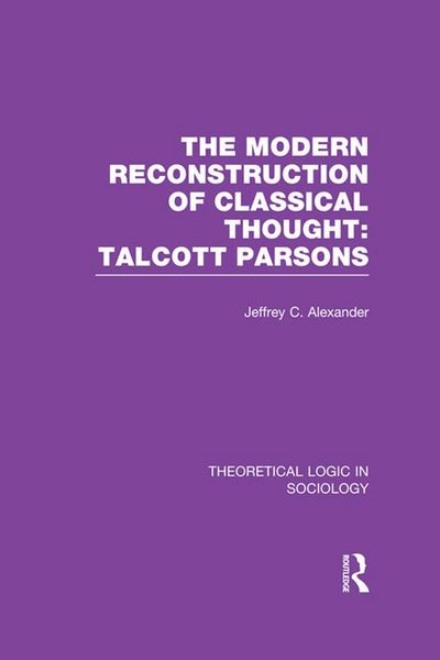 Produktbild: Modern Reconstruction of Classical Thought: Talcott Parsons