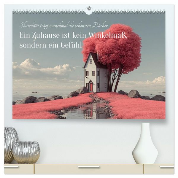 Produktbild: Ein Zuhause ist kein Winkelma&szlig;, sondern ein Gef&uuml;hl (hochwertiger Premium Wandkalender 2026 DIN A2 quer), Kunstdruck in Hochglanz