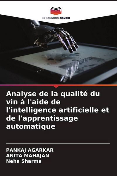 Produktbild: Analyse de la qualit&eacute; du vin &agrave; l'aide de l'intelligence artificielle et de l'apprentissage automatique