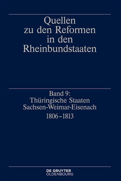 Produktbild: Quellen zu den Reformen in den Rheinbundstaaten / Th&uuml;ringische Staaten Sachsen-Weimar-Eisenach 1806-1813
