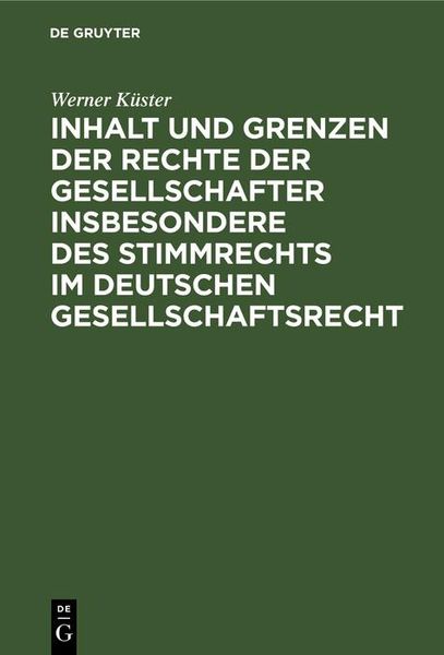 Produktbild: Inhalt und Grenzen der Rechte der Gesellschafter insbesondere des Stimmrechts im deutschen Gesellschaftsrecht