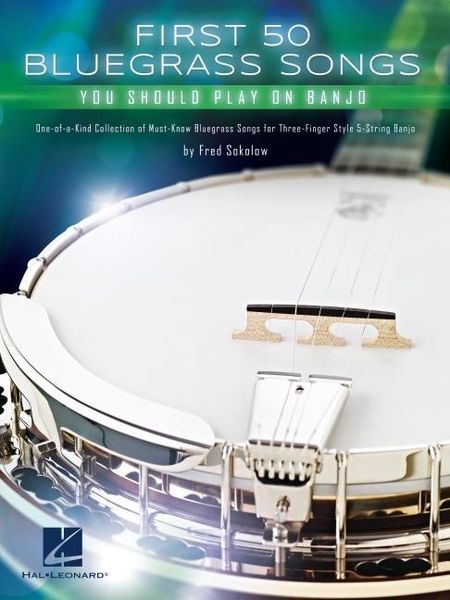 Produktbild: First 50 Bluegrass Songs You Should Play on Banjo - One-Of-A-Kind Collection of Must-Know Bluegrass Songs for Three-Finger Style 5-String Banjo