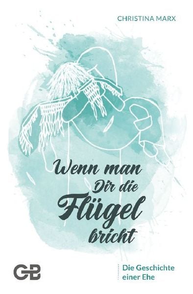 Produktbild: Wenn man Dir die Fl&uuml;gel bricht