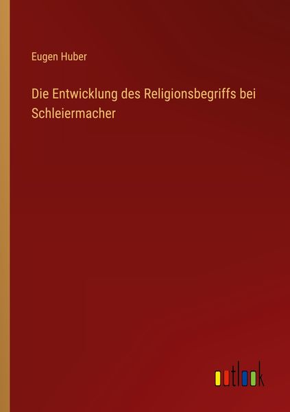 Produktbild: Die Entwicklung des Religionsbegriffs bei Schleiermacher
