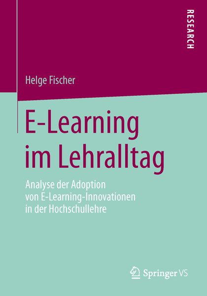 E-Learning im Lehralltag, Taschenbuch von Helge Fischer, Springer Fachmedien Wiesbaden GmbH, 9783658021818