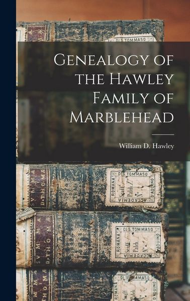 Produktbild: Genealogy of the Hawley Family of Marblehead