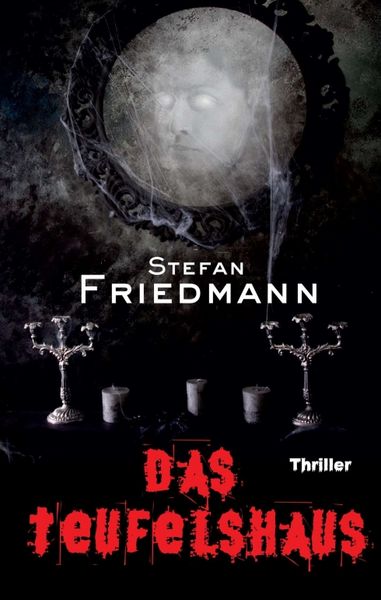 Das Teufelshaus, Taschenbuch von Stefan Friedmann, Tredition, 9783734555336