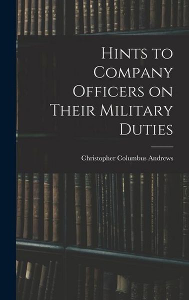 Produktbild: Hints to Company Officers on Their Military Duties