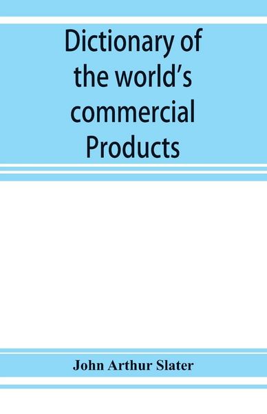 Produktbild: Dictionary of the world's commercial products, with French, German &; Spanish equivalents for the names of the commercial products