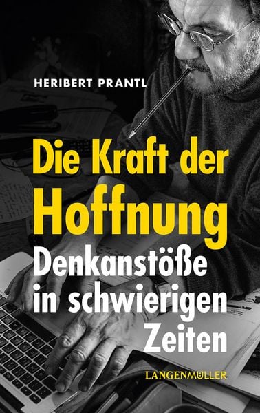 Die Kraft der Hoffnung, Taschenbuch von Heribert Prantl, Langen-Müller, 978-3-7844-3698-2