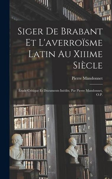 Produktbild: Siger De Brabant Et L'averro&iuml;sme Latin Au Xiiime Si&egrave;cle