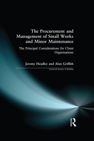 Produktbild: The Procurement and Management of Small Works and Minor Maintenance