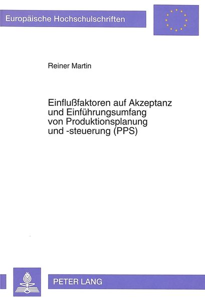 Produktbild: Einflu&szlig;faktoren auf Akzeptanz und Einf&uuml;hrungsumfang von Produktionsplanung und -steuerung (PPS)
