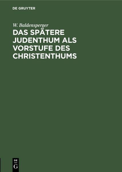 Produktbild: Das sp&auml;tere Judenthum als Vorstufe des Christenthums