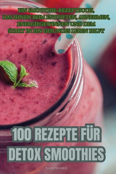 Produktbild: 100 REZEPTE F&Uuml;R DETOX SMOOTHIES