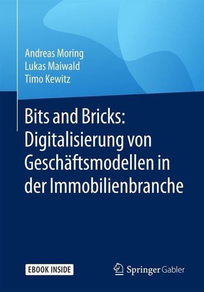 Produktbild: Bits and Bricks: Digitalisierung von Gesch&auml;ftsmodellen in der Immobilienbranche