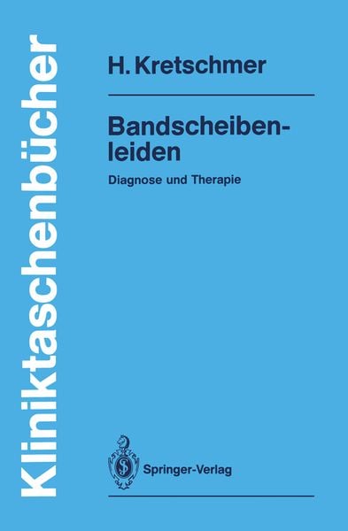 Bandscheibenleiden, Taschenbuch von Hubert Kretschmer, Springer Berlin, 978-3-540-50776-5