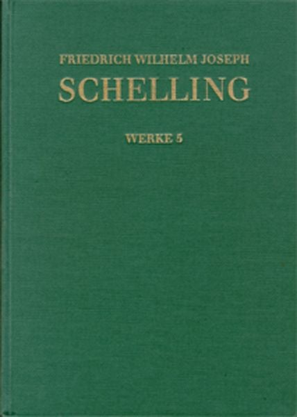 Produktbild: Friedrich Wilhelm Joseph Schelling: Historisch-kritische Ausgabe / Reihe I: Werke. Band 5: Ideen zu einer Philosophie der Natur (1797)