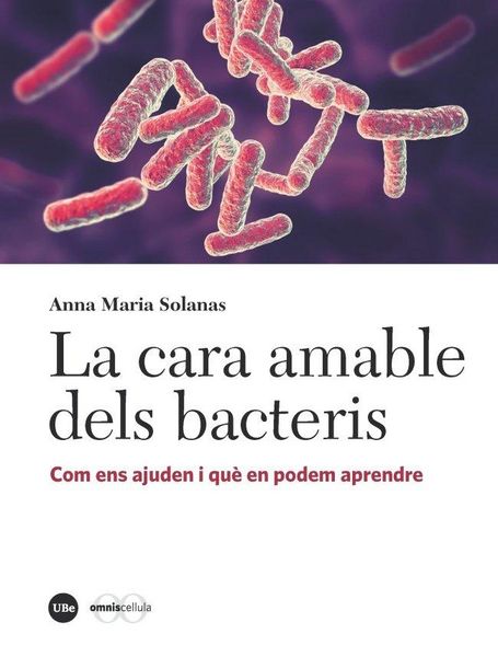 Produktbild: La cara amable dels bacteris : com ens ajuden i qu&egrave; en podem aprendre